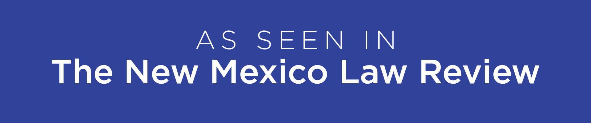 As Seen In the New Mexico Law Review